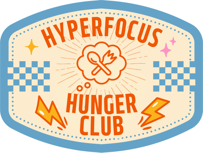 Hyperfocus Hunger Club